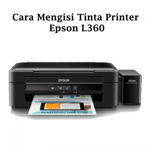 √ Cara Mengisi Tinta Printer Epson L360 Panduan Lengkap Teknikece 2599