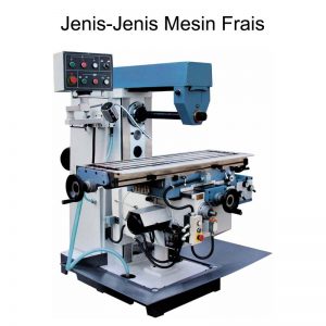 jenis-jenis mesin frais