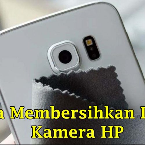 cover cara membersihkan lensa kamera hp